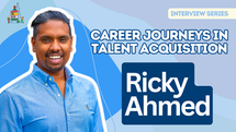 Career Journeys in Talent Acquisition: Ricky Ahmed
