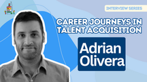 Career Journeys in Talent Acquisition: Adrian Olivera
