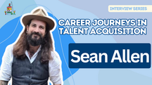 Career Journeys in Talent Acquisition: Sean Allen