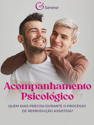 Acompanhamento psicológico: quem mais precisa durante o processo de reprodução assistida?