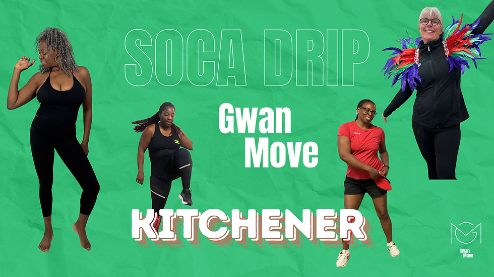 Gwan Move Soca Drip - Kitchener