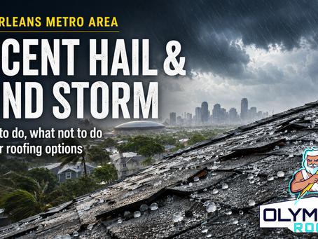 Hail & Damaging Winds Hit the New Orleans Metro: What Homeowners Should Do Next