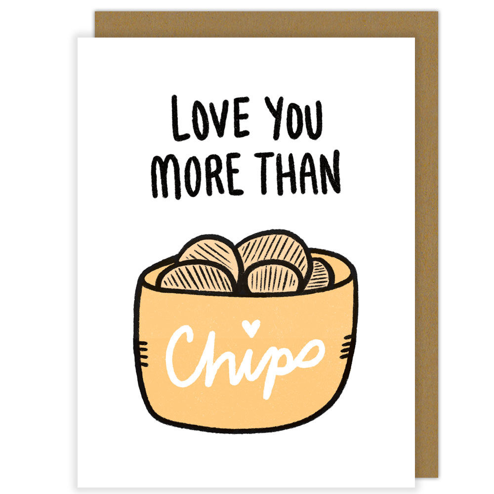 Love You More Than Chips Card