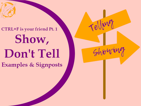 Text reads: CTRL+F is your friend Pt. 1. Show, Don't Tell Examples & Signposts. An illustrated signpost with an arrow pointing left which reads: telling, and an arrow pointing right which reads: showing.