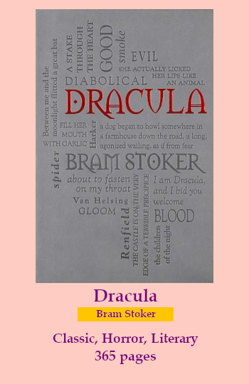 the cover of Dracula. text reads: Dracula. Bram Stoker. Classic, horror, literary.  365 pages.