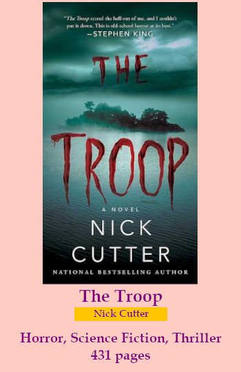 the cover for The Troop. Text reads: The Troop. Nick Cutter. Horror, Science Fiction, Thriller.  431 pages.