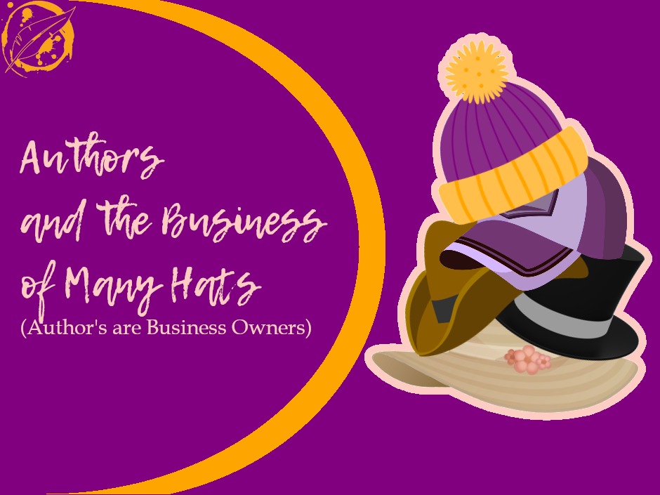 A stack of various illustrated hats sits next to a title which reads: Authors and the business of many hats. (authors are business owners)