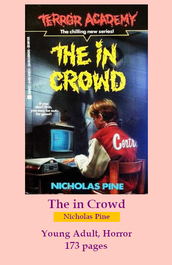 the cover of The In Crowd. text reads: The in Crowd. Nicholas Pine, Young adult, horror. 173 pages.
