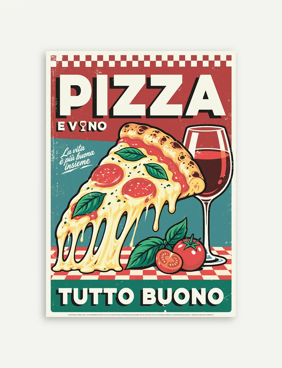Affiche Pizza et Vin Pizza e Vino Tutto Buono avec part de pizza fondante, verre de vin rouge, tomates et basilic.