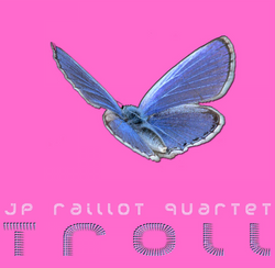JP Raillot Quartet - Troll