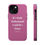 Thumbnail: "It's Only Delusional Until It's Done" iPhone Case (Rose Pink)