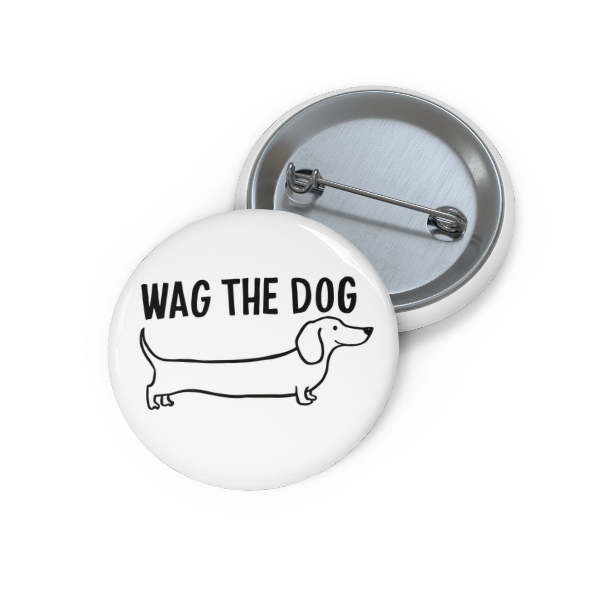 WAG THE DOG - Original - Custom Pin Buttons ($7.59 - $9.59)