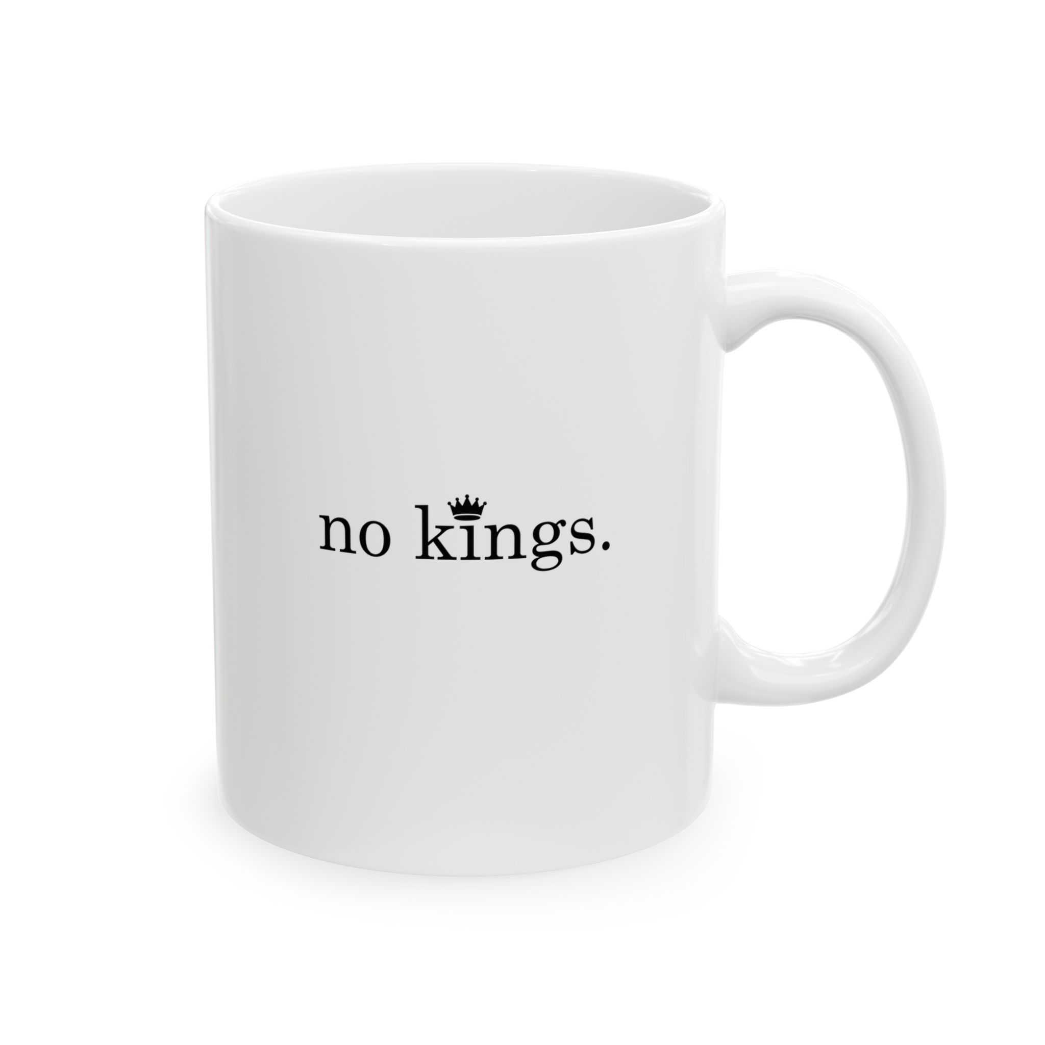 NO KINGS - White Ceramic Mug, (11oz)