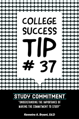 College Success Tip #37 - Study Commitment