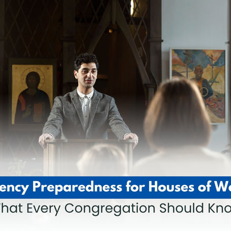 Emergency Preparedness for Houses of Worship