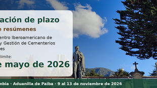 Ampliación del plazo para el envío de resúmenes – XXVII Encuentro Iberoamericano de Valoración y Gestión de Cementerios Patrimoniales
