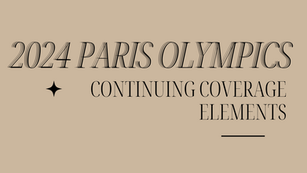 2024 PARIS OLYMPICS - CONTINUING COVERAGE ELEMENTS