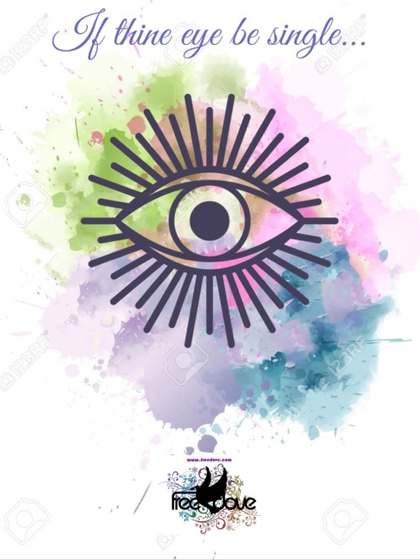 IF THINE EYE BE SINGLE 