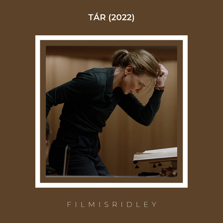 Tár (2022) Dir: Todd Field