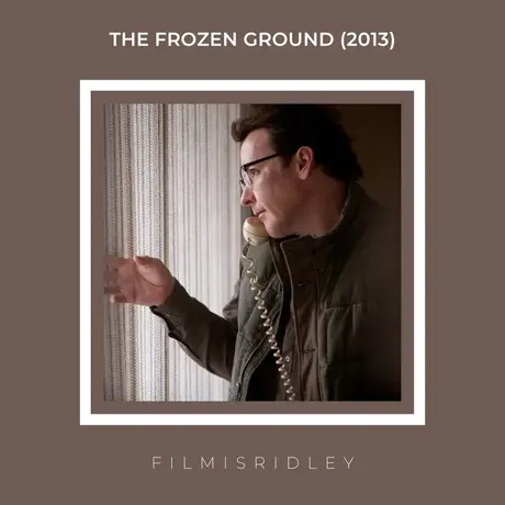 The Frozen Ground (2013) Dir: Scott Walker