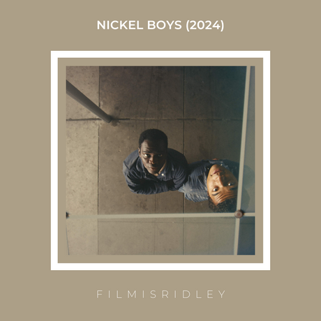 Nickel Boys (2024) Dir: RaMell Ross