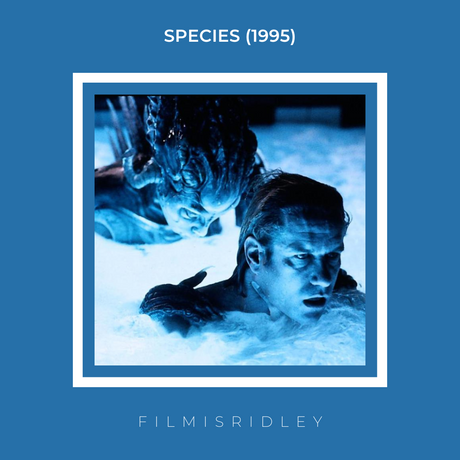 Species (1995) Dir: Roger Donaldson