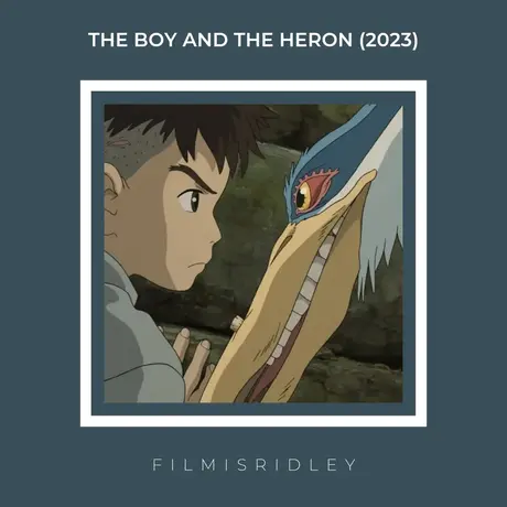 The Boy And The Heron (2023) Dir: Hayao Miyazaki