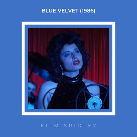 Blue Velvet (1986) Dir: David Lynch