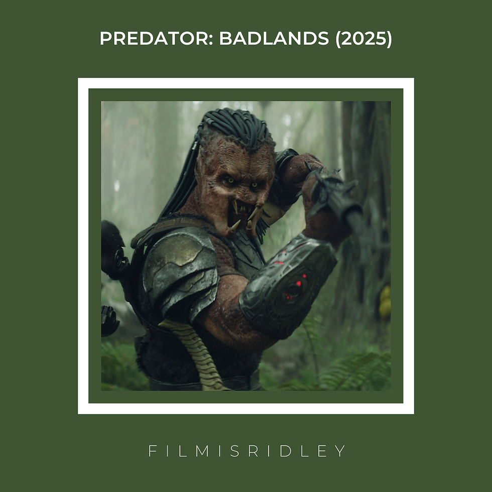 Predator: Badlands (2025) Dir: Dan Trachtenberg