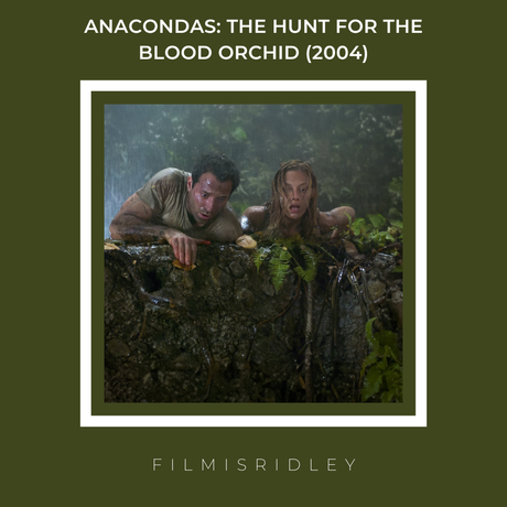 Anacondas: The Hunt For The Blood Orchid (2004) Dir: Dwight Little