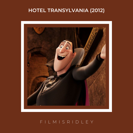 Hotel Transylvania (2012) Dir: Genndy Tartakovsky