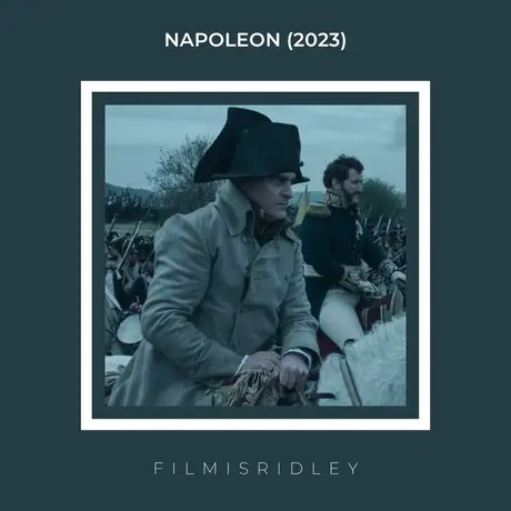 Napoleon (2023) Dir: Ridley Scott