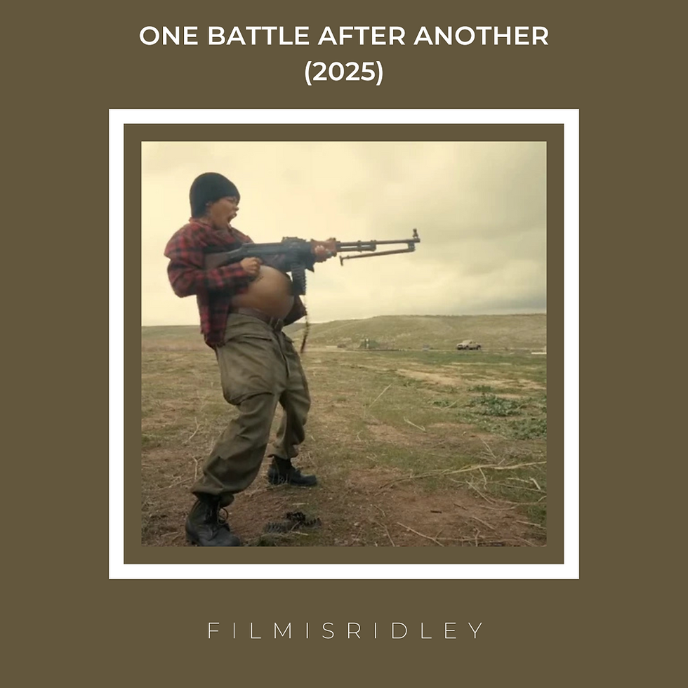 One Battle After Another (2025) Dir: Paul Thomas Anderson