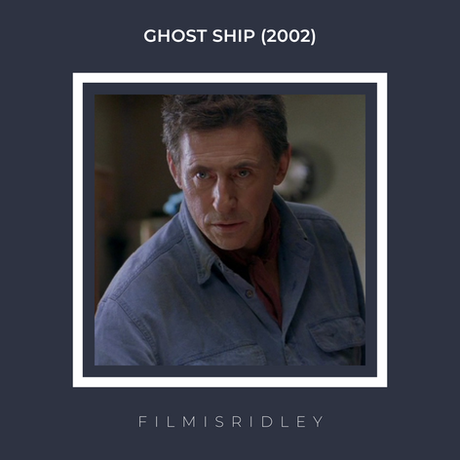 Ghost Ship (2002) Dir: Steve Beck