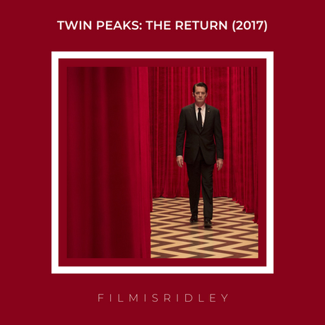 Twin Peaks: The Return (2017) Cre: David Lynch & Mark Frost
