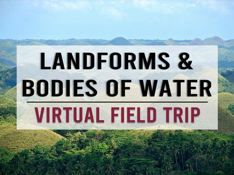 Landforms & Bodies of Water Virtual Field Trip Your Students Will Love