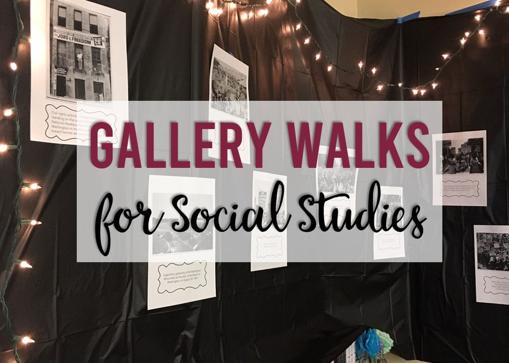 Tips for an Effective Gallery Walk in your Social Studies Class