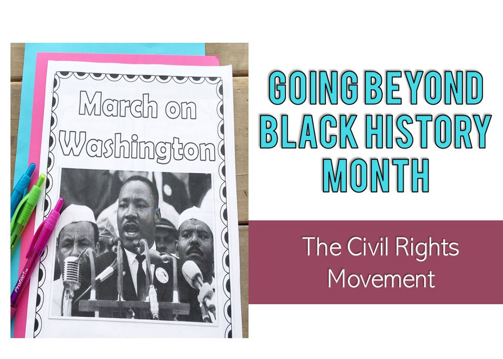 Going Beyond Black History Month The Civil Rights Movement