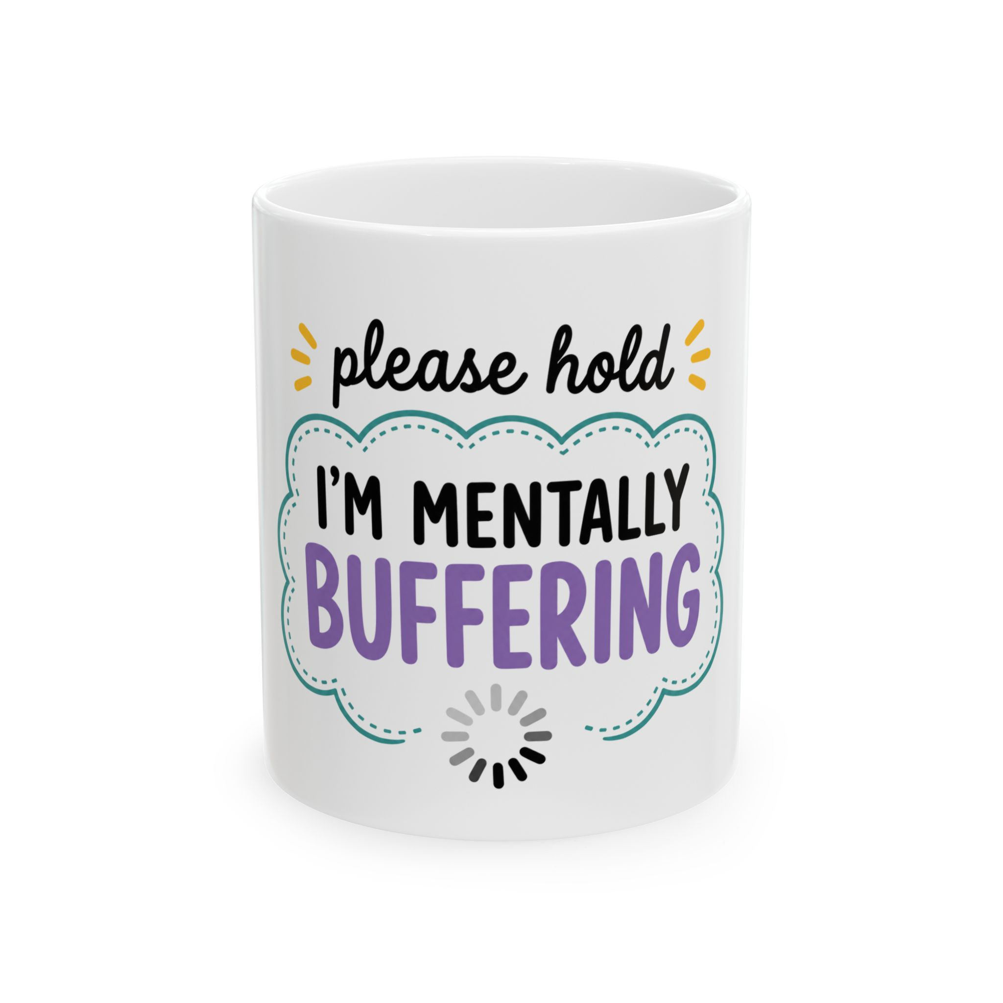 Please Hold I'm Mentally Buffering Mug | Funny Quote Ceramic Coffee Cup