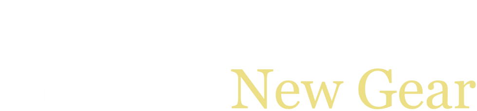 Center aligned Spring is here, time for new gear