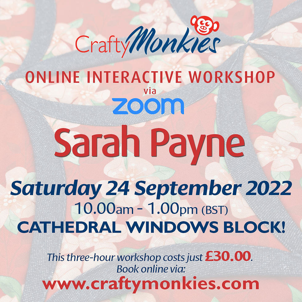 Saturday 24 September 2022: Online Workshop (Cathedral Windows Block)