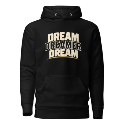 Dream, Dreamer, Dream premium hoodies design preview