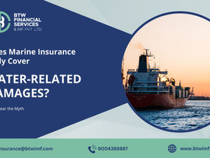 Ship at sunset with text "Does Marine Insurance Only Cover Water-Related Damages? Let's Clear the Myth." BTW Financial Services info included.