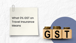 Note with text "What 0% GST on Travel Insurance Means" clipped to paper. Wooden blocks with "GST" and coins. White crumpled background.