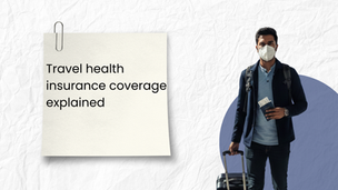 A man in a mask pulls a suitcase holding tickets and a passport. A note reads "Travel health insurance coverage explained." Background is crumpled white.