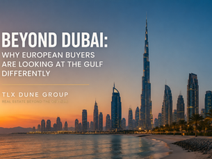 Beyond Dubai: Why European Buyers Are Looking at the Gulf Differently