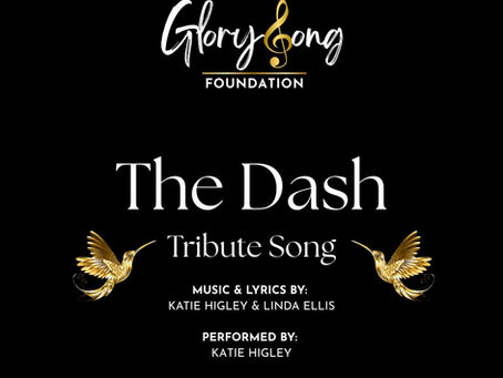 A black album cover with the words Gloryong Foundation Tribute Song "The Dash" Music and Lyrics by: Katie Higley and Linda Ellis Performed by Katie Higley