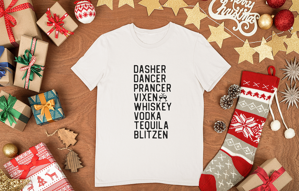 Thumbnail: White t-shirt with "Dasher, Dancer, Prancer, Vixen, Whiskey, Vodka, Tequila, Blitzen" text.
