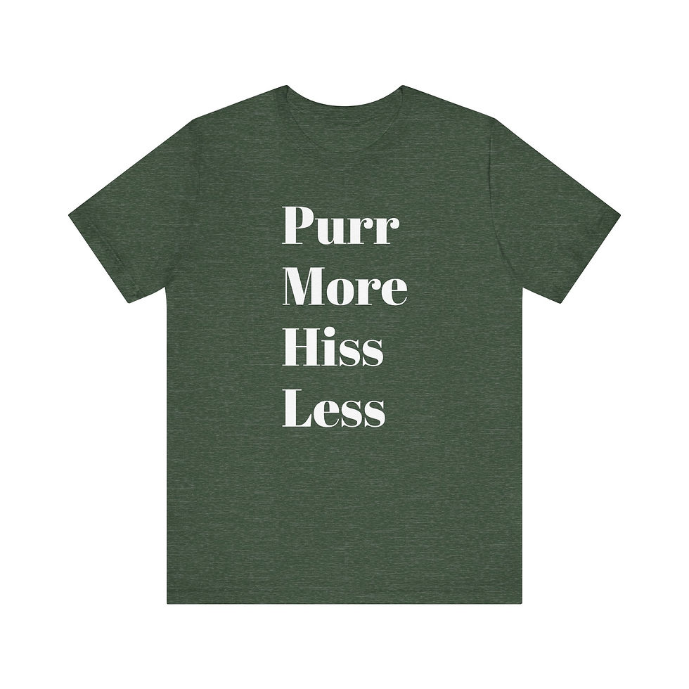 Thumbnail: Purr More Hiss Less Tee - Funny Cat T Shirt. Get the Purr More Hiss Less Tee - the ultimate funny cat T-shirt! Shop Online!