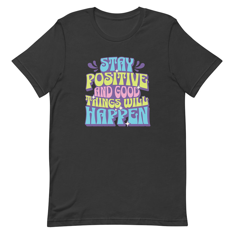 Thumbnail: Buy Online Stay Positive and Good Things Will Happen T-Shirt for sale. Shop now for uplifting style and daily motivation!